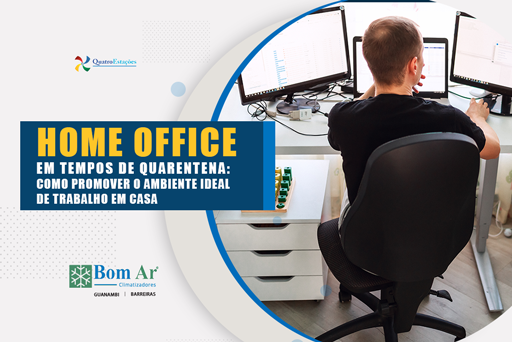 Home Office em tempos de quarentena: como promover o ambiente ideal de  trabalho em casa - Bom Ar Climatizadores